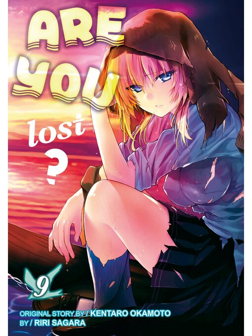 Title details for Are You Lost?, Volume 9 by Riri Sagara - Available